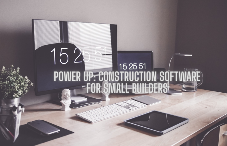 Power Up Construction Software for Small Builders