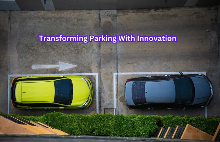 Transforming Parking With Innovation